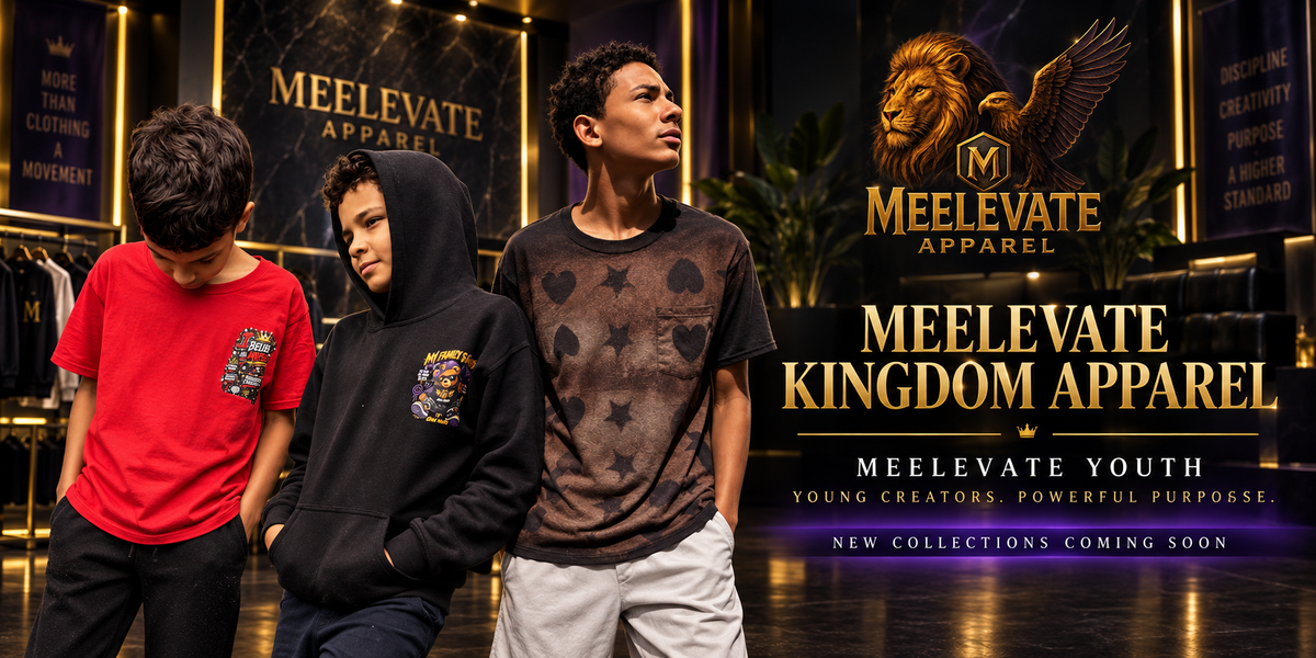 Meelevate Youth young creators campaign for Meelevate Kingdom Apparel